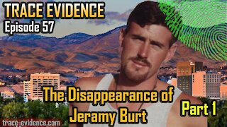 057 - The Disappearance of Jeramy Burt - Part 1