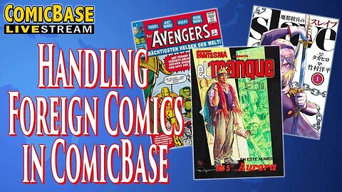 Handling Foreign Comics in ComicBase (Livestream #138)