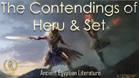 The Contendings of Horus & Set ~ Ancient Egyptian Literature Reading ~ Teachings of Ma'at