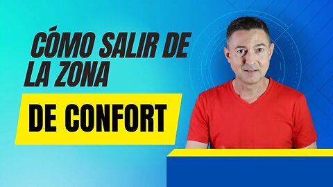 ¿Qué hacer para salir de tu zona de confort?