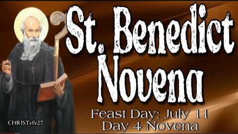 ST. BENEDICT NOVENA : Day 4 [Patron of Kidney Disease, against Poison & Witchcraft, etc.]