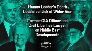 Hamas Leader's Death Escalates Risk of Wider War; Former CIA Officer Mike DiMino and Civil Liberties Lawyer Jenin Younes on Middle East Developments | SYSTEM UPDATE #308