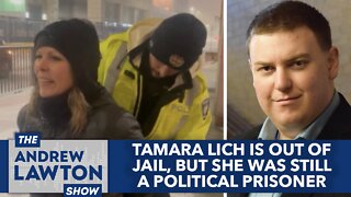 Tamara Lich is out of jail, but she was still a political prisoner