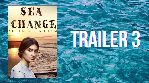 Sea Change (Trailer 3)