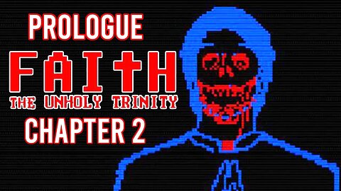 Faith: The Unholy Trinity | Prologue Chapter 2 Full Playthrough
