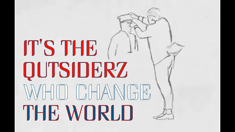 ITS THE OUTSIDERS WHO CHANGE THE WORLD!