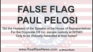 FALSE FLAG - Paul Pelosi - #TRUTH that Paul Pelosi is still in Custody at GITMO