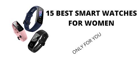 15 BEST SMART WATCHES FOR WOMEN
