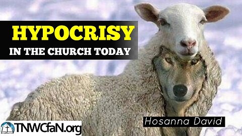 Hypocrisy in the Church Today | Brother Hosanna David