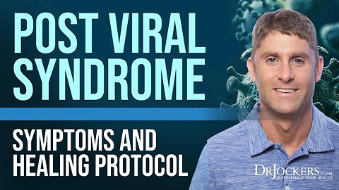 Post Viral Syndrome: Symptoms and Healing Protocol