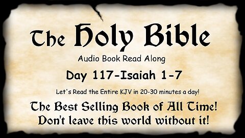 Midnight Oil in the Green Grove. DAY 117 - ISAIAH 1-7 KJV Bible Audio Book Read Along