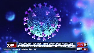 Covid treatment trial conducted with Bakersfield residents shows positive results with medication used for Gout