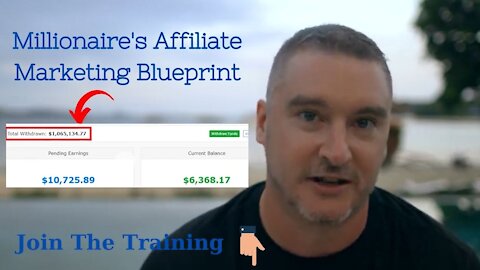 Affiliate Marketing Millionaire Shares His Blueprint Free Training