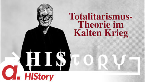 HIStory: Die Totalitarismus-Theorie im Kalten Krieg