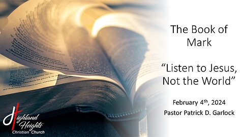 The Book of Mark 11:1-33 - "Listen to Jesus, Not the World"