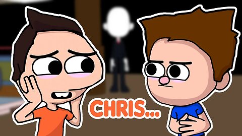 Chris... Don't look behind you — ONEYPLAYS ANIMATED