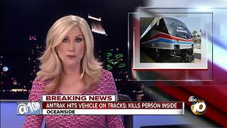 Amtrak hits vehicle on tracks; kills person inside