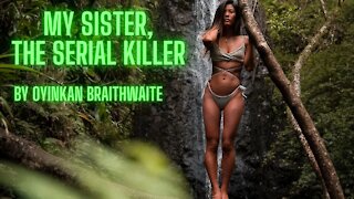 MY SISTER, THE SERIAL KILLER by Oyinkan Braithwaite