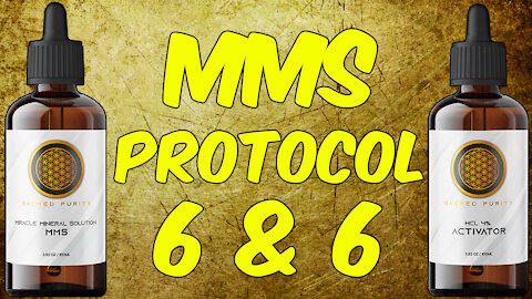 MMS (Miracle Mineral Solution) Protocol 6 And 6