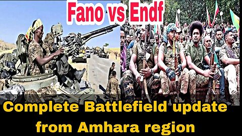 Fano vs ENDF / Complete Battlefield Update from Amhara region