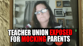 Teacher Union EXPOSED for Mocking Parents!