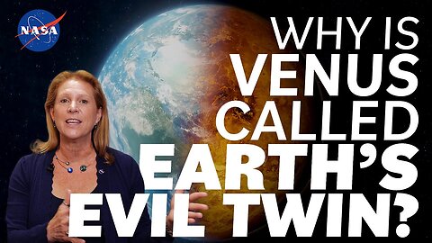 NASA Scientist! Why is Venus Called Earth’s Evil Twin?