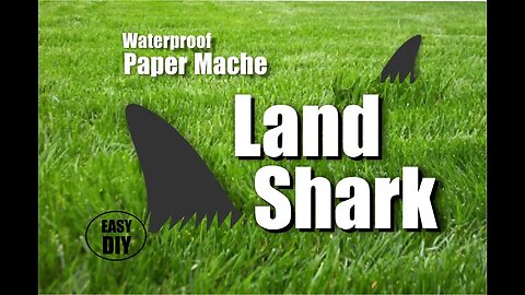 How to make Waterproof Paper Mache Land Sharks
