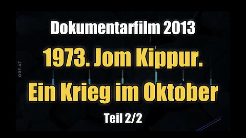 🟥 1973. Jom Kippur. Ein Krieg im Oktober (Dokumentation ⎪ Teil 2/2 ⎪ 15.10.2013)