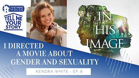 God Called Me to Direct a Film about Gender and Sexuality // Tell Me Your Story Ep. 8 Kendra White
