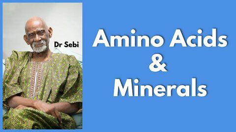 DR SEBI - AMINO ACIDS & MINERALS #drsebi #protein