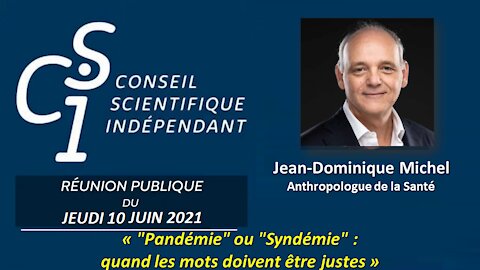 CSI N° 09 - Jean Dominique Michel: "Pandémie" ou "Syndémie" quand les mots doivent être justes