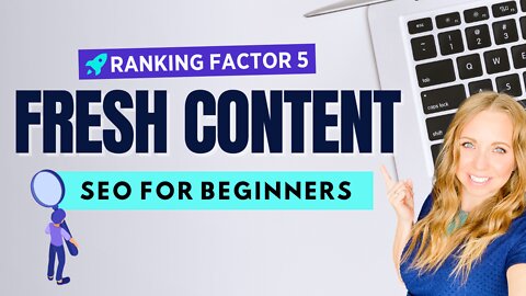 SEO For Beginners - Content Freshness & Depth