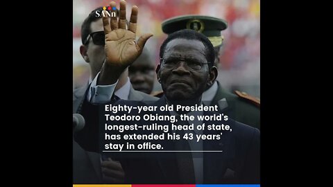 World's longest ruling president extends his 43 year rule in Equatorial Guinea