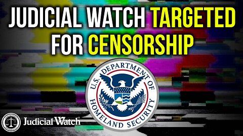 LAWSUIT: Judicial Watch TARGETED for Censorship!