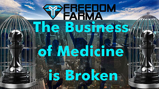 The Business of Medicine is Broken