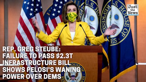 Rep. Greg Steube: Failure to pass $2.3T infrastructure bill shows Pelosi's waning power over Dems