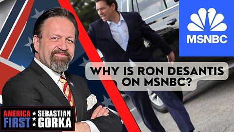 Why is Ron DeSantis on MSNBC? Boris Epshteyn with Sebastian Gorka on AMERICA First