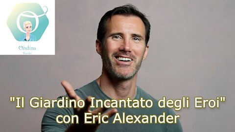 "Il Giardino Incantato degli Eroi" con Eric Alexander