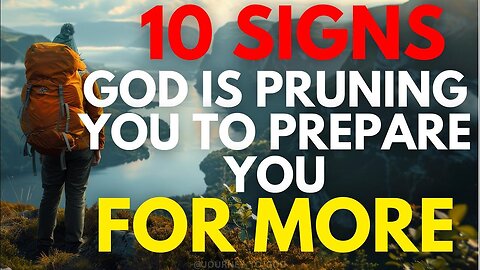 10 SIGNS GOD IS PRUNING YOU TO PREPARE YOU FOR MORE