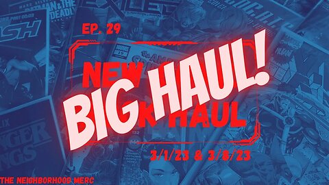 Ep. 29 New Comics Haul 3/1/23 & 3/8/23 BIG HAUL!