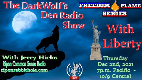 🐺The DarkWolf's Den Radio Show🐺 Freedm Flame Series: With Liberty