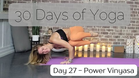 Day 27 Power Vinyasa Yoga Flow || 30 Days of Yoga to Unearth Yourself || Yoga with Stephanie