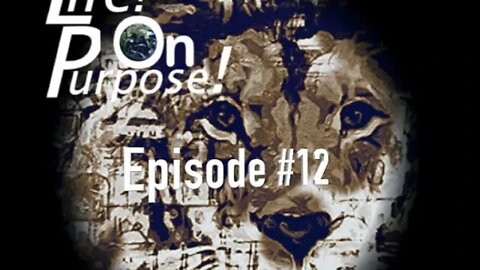 Life! On Purpose Episode #12.mp4