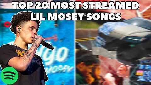TOP 20 MOST STREAMED LIL MOSEY SONGS