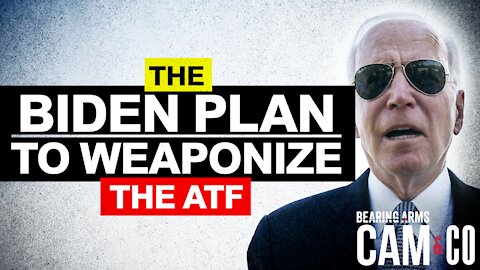 The Biden Plan To Weaponize The ATF
