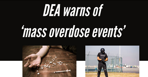 DEA warns of ‘mass overdose events’