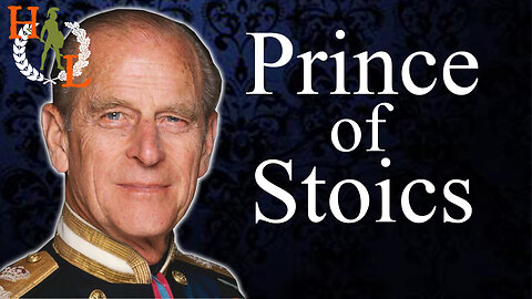 Prince Philip: Unlikely Stoic Role Model in a time of Woke
