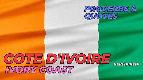 COTE D'IVOIRE | IVORY COAST | Proverbs & Quotes