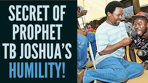 SECRETS Of HUMILITY! | Prophet TB Joshua