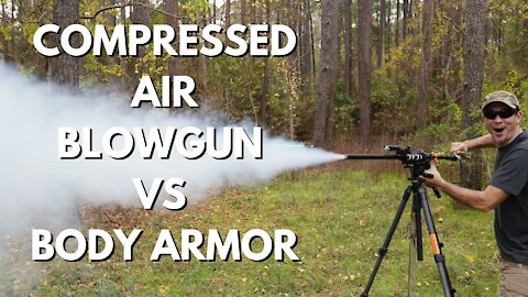 BLOWGUN VS BODY ARMOR?!?!?